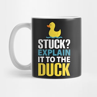 Stuck? explain it to the duck, Rubber Duck Debugging, Funny Duck Gift For Programmer Mug